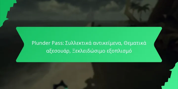 Plunder Pass: Συλλεκτικά αντικείμενα, Θεματικά αξεσουάρ, Ξεκλειδώσιμο εξοπλισμό